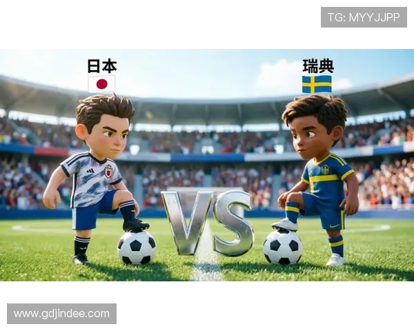 世界杯日本VS瑞典比赛中的关键战术变化及球队应对策略详解 世界杯日本VS瑞典比赛中的关键战术变化及球队应对策略详解